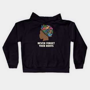 Never Forget Your Roots Black Culture Kids Hoodie
